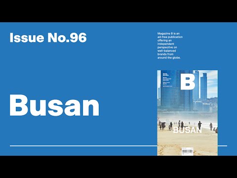 Magazine B – Issue 96: Busan
